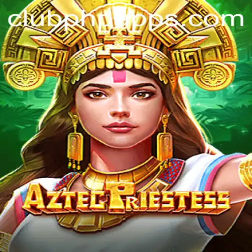 AztecPriestess: Dive Into the Mystical Realm with CLUBPHP